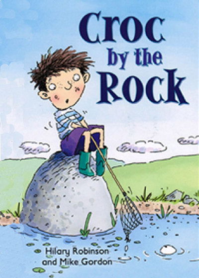 Croc by the Rock - ReadZone Picture Books - Hilary Robinson - Books - ReadZone Books Limited - 9781783224517 - May 30, 2014