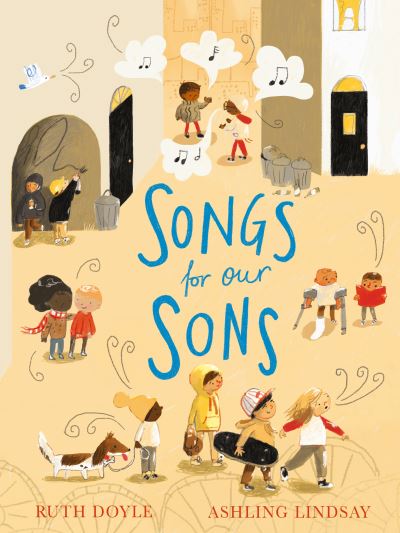 Songs for our Sons - Songs and Dreams - Ruth Doyle - Książki - Andersen Press Ltd - 9781783448517 - 7 października 2021