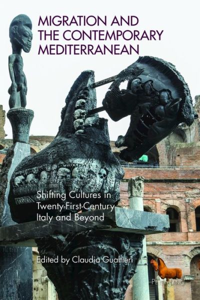 Cover for Migration and the Contemporary Mediterranean: Shifting Cultures in Twenty-First-Century Italy and Beyond - Race and Resistance Across Borders in the Long Twentieth Century (Hardcover Book) [New edition] (2018)