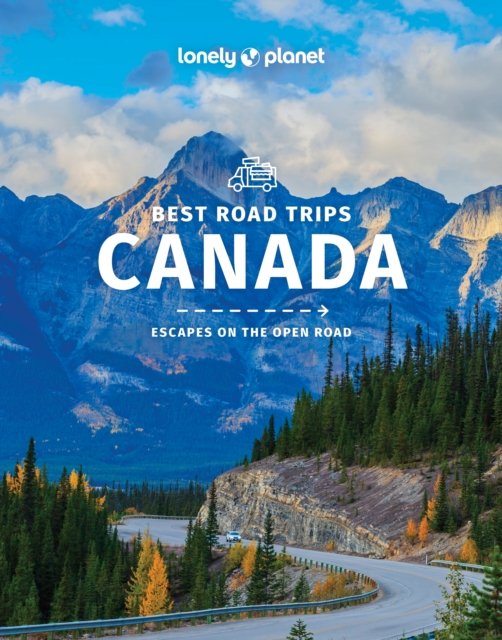 Cover for Lonely Planet · Lonely Planet Best Trips: Best Road Trips Canada, Lonely Planet (2nd ed. Oct. 2022) (Sewn Spine Book) (2022)