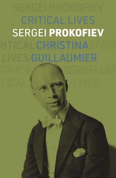 Christina Guillaumier · Sergei Prokofiev - Critical Lives (Paperback Book) (2024)