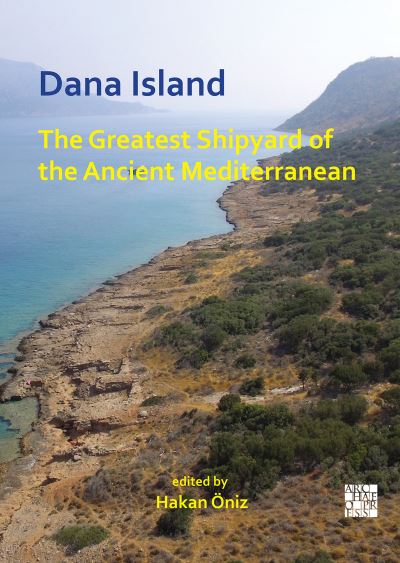 Cover for Dana Island: The Greatest Shipyard of the Ancient Mediterranean (Paperback Book) (2021)