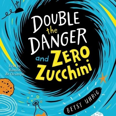 Cover for Betsy Uhrig · Double the Danger and Zero Zucchini (CD) (2020)