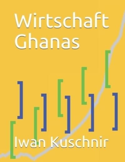Cover for Iwan Kuschnir · Wirtschaft Ghanas (Taschenbuch) (2019)