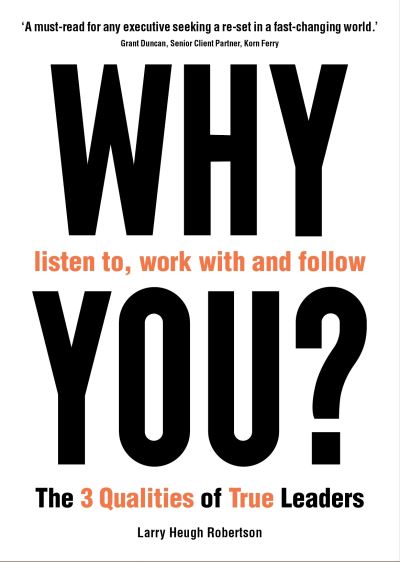 Cover for Larry Heugh Robertson · WHY listen to, work with and follow YOU?: The 3 Qualities of True Leaders (Paperback Book) [Main edition] (2023)