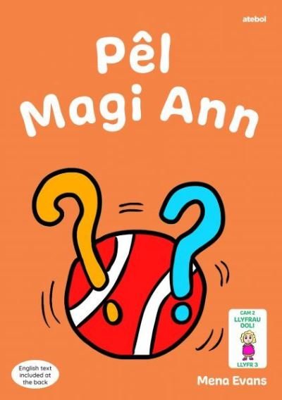 Llyfrau Hwyl Magi Ann: Pel Magi Ann - Mena Evans - Bøger - Atebol Cyfyngedig - 9781801063517 - 31. maj 2023