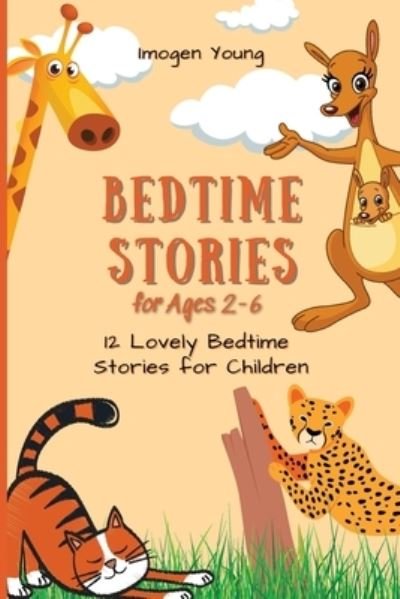 Cover for Imogen Young · Bedtime Stories for Ages 2-6: 12 Lovely Bedtime Stories for Children (Paperback Book) (2021)