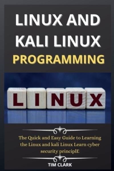 Cover for Tim Clark · Linux and Kali Linux Programming (Paperback Book) (2021)