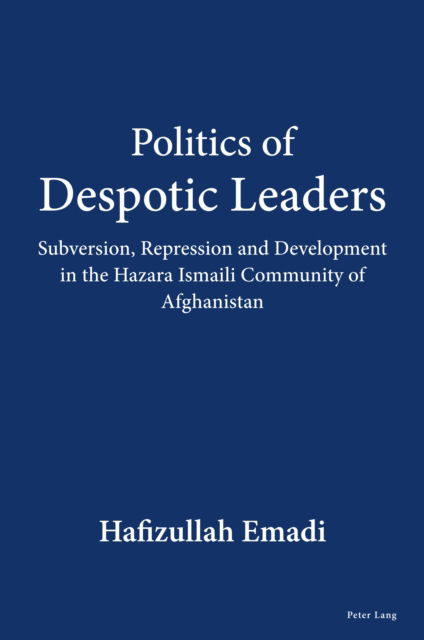 Cover for Hafizullah Emadi · Politics of Despotic Leaders: Subversion, Repression and Development in the Hazara Ismaili Community of Afghanistan (Paperback Book) [New edition] (2024)