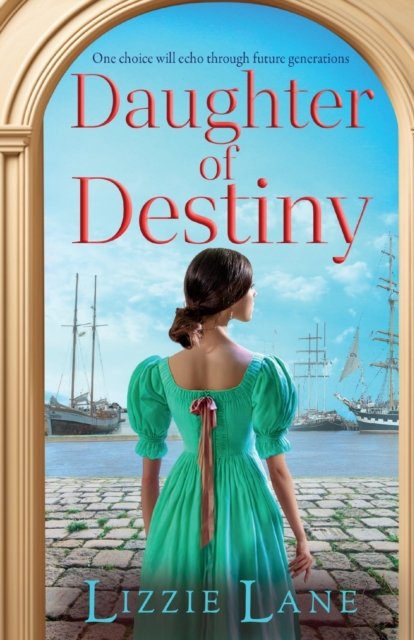 Cover for Lizzie Lane · Daughter of Destiny: A page-turning family saga series from bestseller Lizzie Lane - The Strong Trilogy (Taschenbuch) (2023)