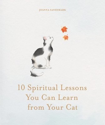 Cover for Joanna Sandsmark · 10 Spiritual Lessons You Can Learn from Your Cat: Essential Life Lessons We Can Learn From Our Furry Friend (Gebundenes Buch) (2026)