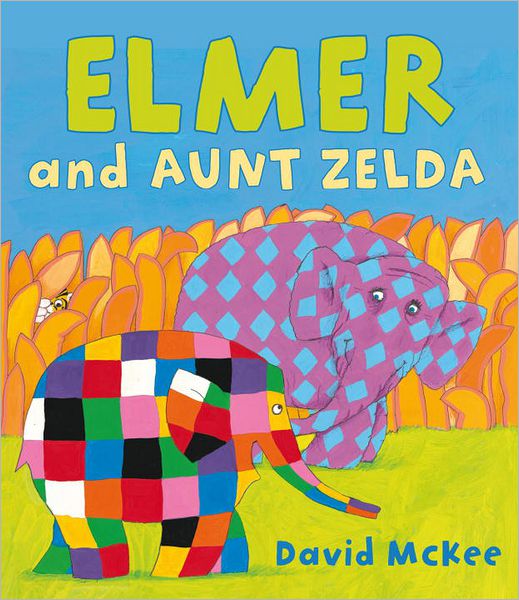 Cover for David McKee · Elmer and Aunt Zelda - Elmer Picture Books (Paperback Book) (2013)