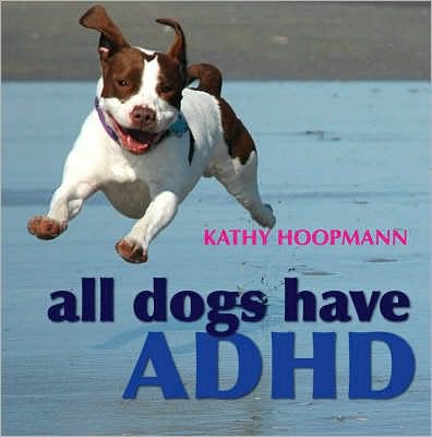 Cover for Kathy Hoopmann · All Dogs Have ADHD (Gebundenes Buch) (2008)