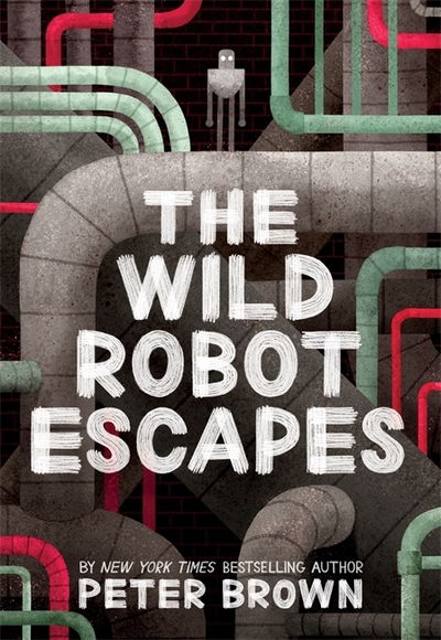 The Wild Robot Escapes (The Wild Robot 2) - Peter Brown - Kirjat - Templar Publishing - 9781848127517 - torstai 9. elokuuta 2018