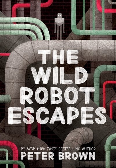 Cover for Peter Brown · The Wild Robot Escapes (The Wild Robot 2) (Paperback Bog) (2018)