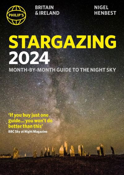 Cover for Nigel Henbest · Philip's Stargazing 2024 Month-by-Month Guide to the Night Sky Britain &amp; Ireland - Philip's Stargazing (Paperback Book) (2023)