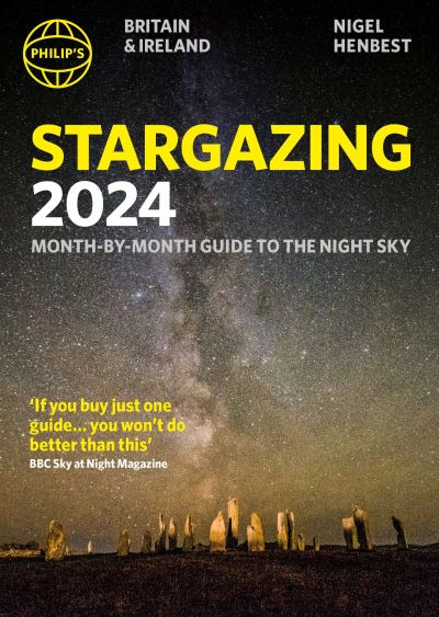 Philip's Stargazing 2024 Month-by-Month Guide to the Night Sky Britain & Ireland - Philip's Stargazing - Nigel Henbest - Books - Octopus Publishing Group - 9781849076517 - August 10, 2023