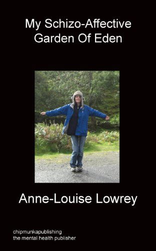 Cover for Anne-Louise Lowrey · My Schizo-Affective Garden Of Eden (Paperback Book) (2013)