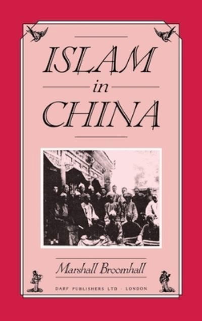 Islam in China - B. A. Broomhall - Books - Hyperion Books - 9781850771517 - July 7, 1986