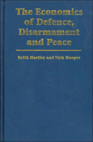 Cover for Keith Hartley · The Economics of Defence, Disarmament and Peace: An Annotated Bibliography of English Language Sources since 1960 (Hardcover Book) (1990)