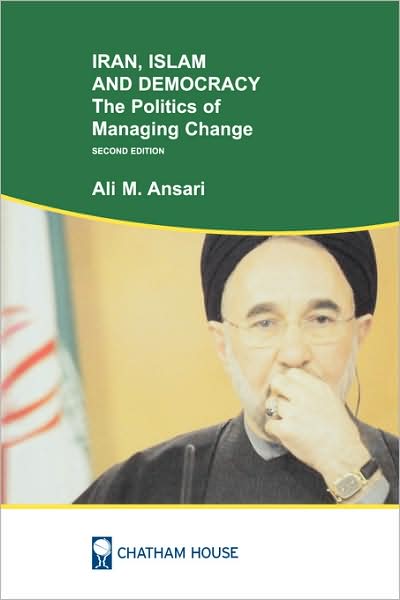 Cover for Ali M. Ansari · Iran, Islam and Democracy: The Politics of Managing Change (Paperback Book) [2 Revised edition] (2006)