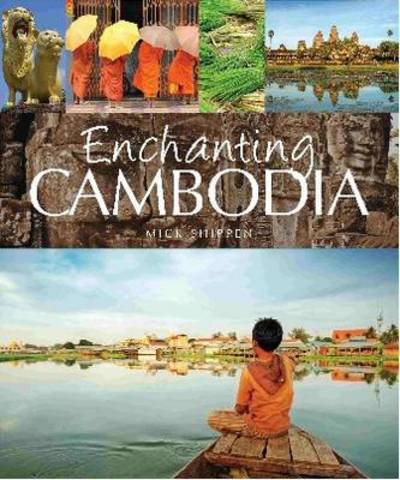 Cover for Mick Shippen · Enchanting Cambodia (Paperback Book) (2011)