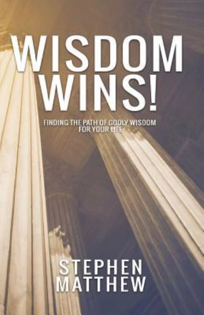 Cover for Stephen Matthew · Wisdom Wins! (Paperback Book) (2015)