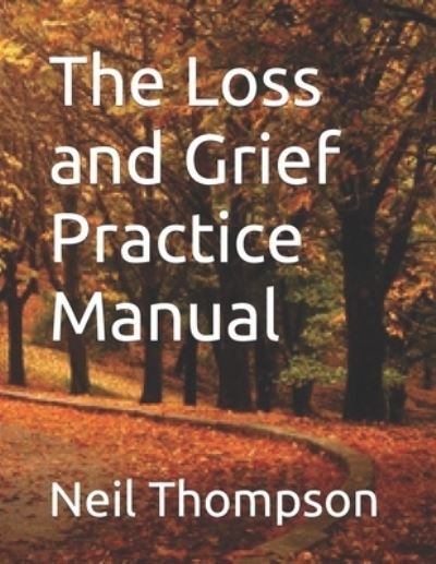 Cover for Neil Thompson · Loss and Grief Practice Manual (Book) (2022)