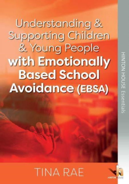 Cover for Tina Rae · Understanding &amp; Supporting Children &amp; Young People with Emotionally Based School Avoidance (EBSA) (Paperback Book) (2020)