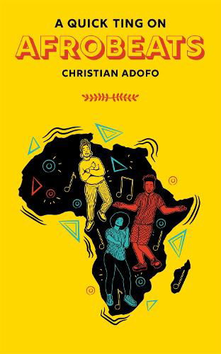 A Quick Ting On: Afrobeats - AQTO - Christian Adofo - Bøger - Jacaranda Books Art Music Ltd - 9781913090517 - 24. februar 2022