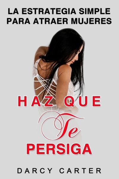 Cover for Darcy Carter · Haz Que Te Persiga (Paperback Bog) (2019)