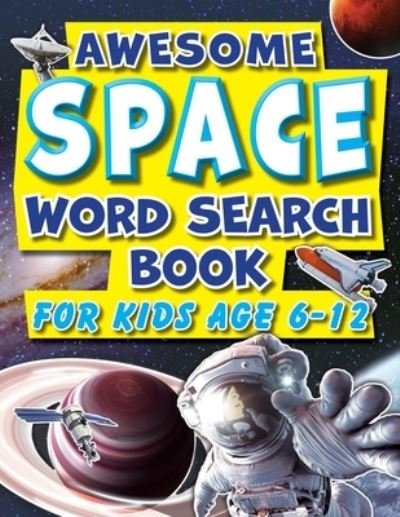 Word Search Book For Kids 6-12 Awesome Space: Fun Facts Puzzle Activity Book For Primary School Children - Creative Kids Studio - Bøker - Eight15 Ltd - 9781913467517 - 12. november 2020