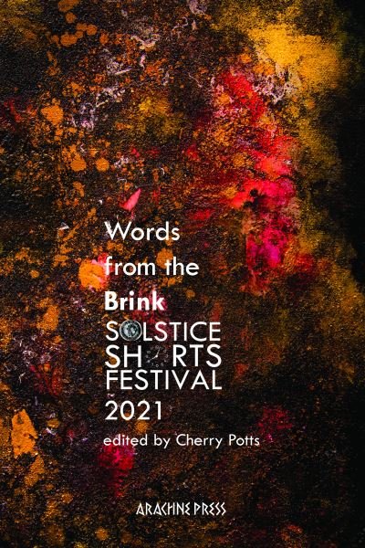Cover for Words from the Brink: Stories and Poems from Solstice Shorts Festival 2021 (Paperback Book) (2021)