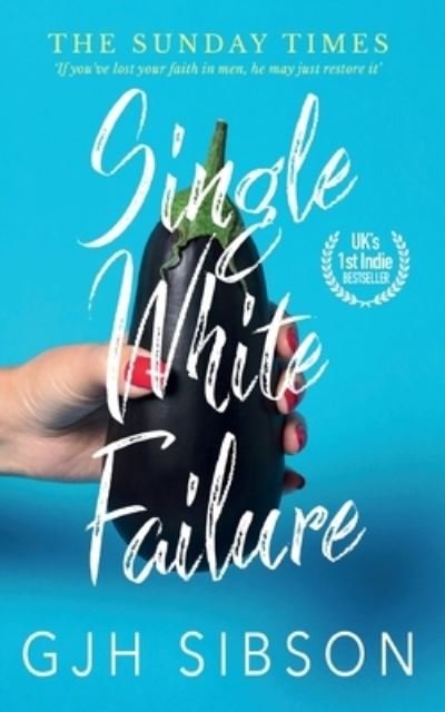 Cover for Gjh Sibson · Single White Failure (Pocketbok) (2021)