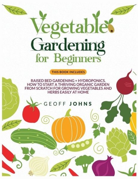 Cover for Geoff Johns · Vegetable Gardening for Beginners (Hardcover Book) (2020)