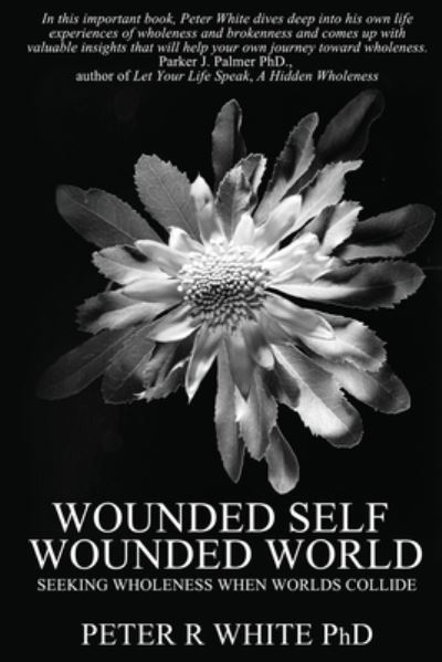 Cover for Peter R. White · Wounded Self Wounded World (Book) (2022)