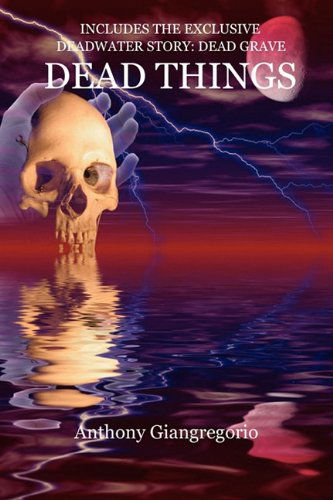 Cover for Anthony Giangregorio · Dead Things (Paperback Book) [1st edition] (2010)