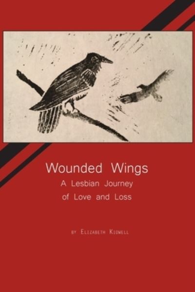 Cover for Elizabeth Kidwell · Wounded Wings: A Lesbian Journey of Love and Loss (Paperback Book) (2020)