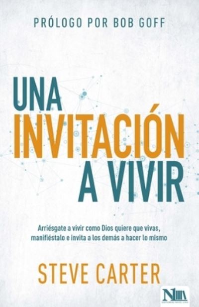 Una Invitacion a Vivir - Steve Carter - Kirjat - Nivel Uno - 9781941538517 - tiistai 21. elokuuta 2018