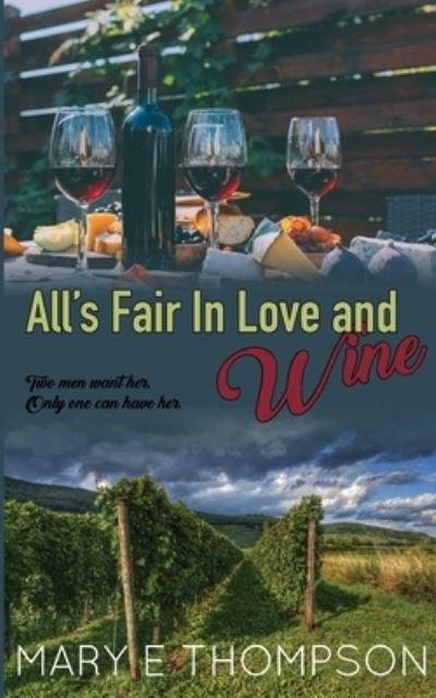 Cover for Mary E Thompson · All's Fair In Love and Wine (Paperback Book) (2020)