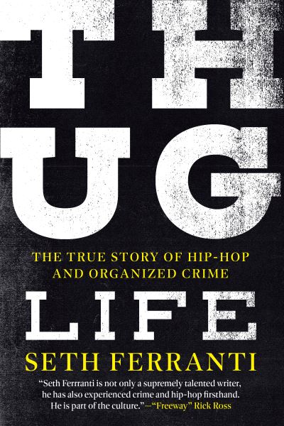 Cover for Seth Ferranti · Thug Life: The True Story of Hip-Hop and Organized Crime (Hardcover Book) [New edition] (2023)