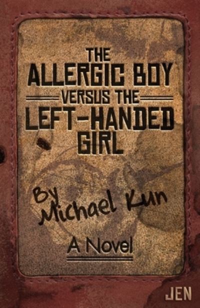 The Allergic Boy Versus the Left-Handed Girl - Michael Kun - Books - Sager Group LLC - 9781950154517 - May 6, 2021