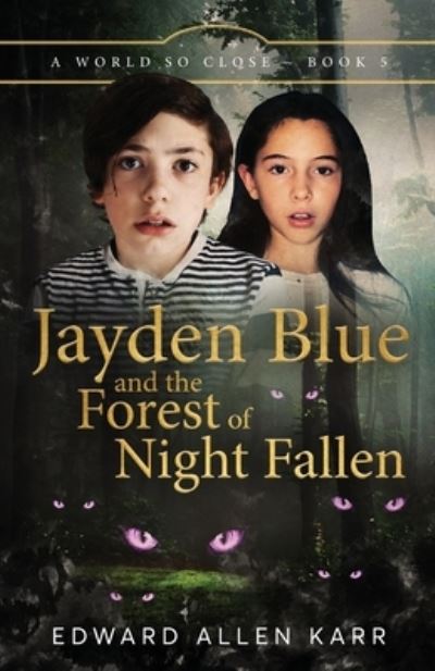 Cover for Edward Allen Karr · Jayden Blue and the Forest of Night Fallen (Book) (2023)