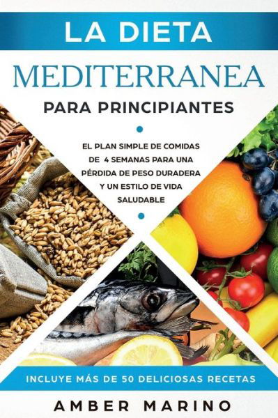 Cover for Amber Marino · La Dieta Mediterranea para Principiantes (Paperback Book) (2019)