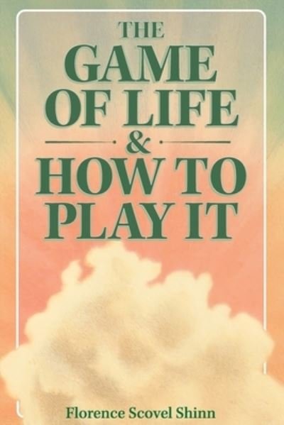 Cover for Florence Scovel Shinn · The Game of Life &amp; How to Play It (Taschenbuch) (2021)