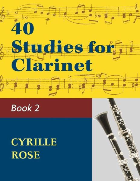 Cover for Cyrille Rose · 40 Studies for Clarinet, Book 2 (Paperback Book) [Reprint edition] (2019)