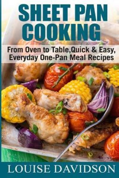 Cover for Louise Davidson · Sheet Pan Cooking ***Color Edition*** (Paperback Bog) (2017)