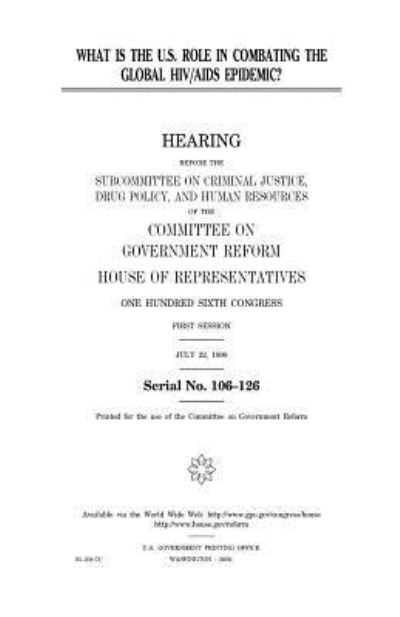 Cover for United States House of Representatives · What is the U.S. role in combating the global HIV / AIDS epidemic? (Paperback Book) (2018)