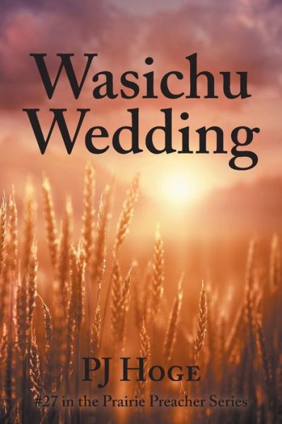 Cover for Pj Hoge · Wasichu Wedding: #27 in the Prairie Preacher Series (Pocketbok) (2019)