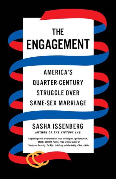 Cover for Sasha Issenberg · The Engagement: America's Quarter-Century Struggle Over Same-Sex Marriage (Taschenbuch) (2022)